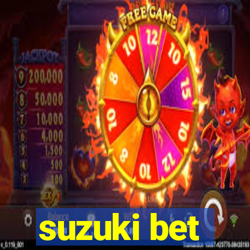 suzuki bet